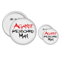 thumbnail image 1 of Kit de Conception de Badges et Boutons Against Keyboard Man Pins, 1 of 3