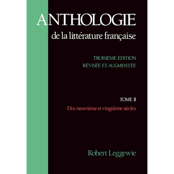 Anthologie de La Litterature Francaise: Tome II: Dix-Neuvieme Et Vingtieme Siecles, (Paperback)