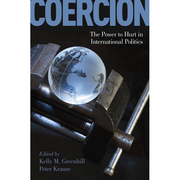 Coercion: The Power to Hurt in International Politics, (Paperback)