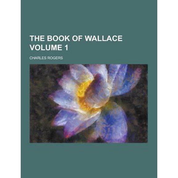 Pre-Owned The Book of Wallace Volume 1 (Paperback) 1230273980 9781230273983