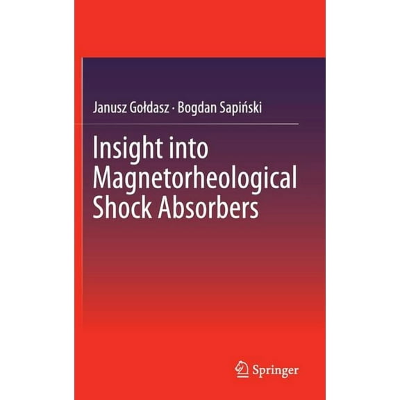 Insight Into Magnetorheological Shock Absorbers, (Hardcover)