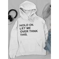 thumbnail image 1 of Hold on let me overthink this hoodie, 1 of 4
