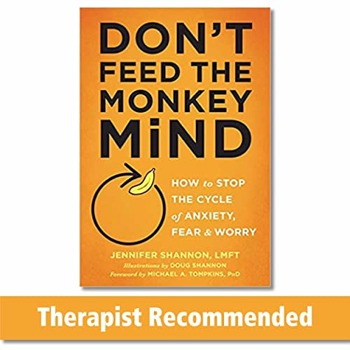 Pre-Owned Don't Feed the Monkey Mind: How to Stop the Cycle of Anxiety, Fear, and Worry (Paperback) 1626255067 9781626255067