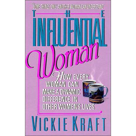 Pre-Owned The Influential Woman: How Every Woman Can Make a Dynamic Difference in Other Women's Lives (Paperback) 0849933498 9780849933493