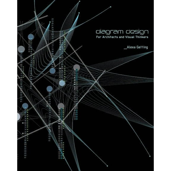 Diagram Design: For Architects and Visual Thinkers, (Paperback)
