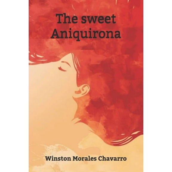 The sweet Aniquirona (Paperback)
