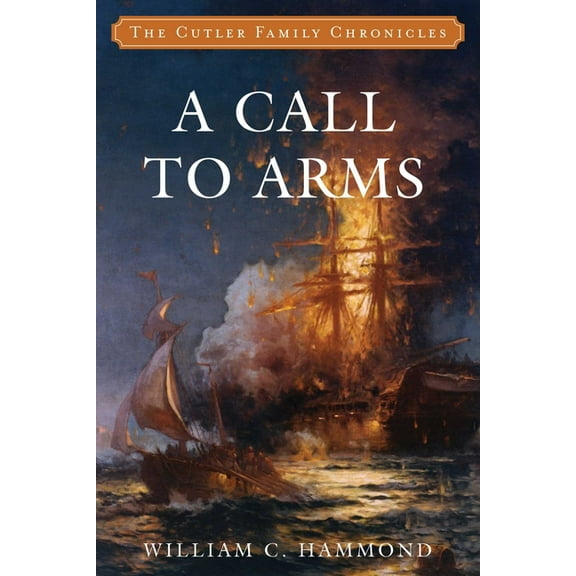 Cutler Family Chronicles A Call to Arms, Book 4, (Paperback)