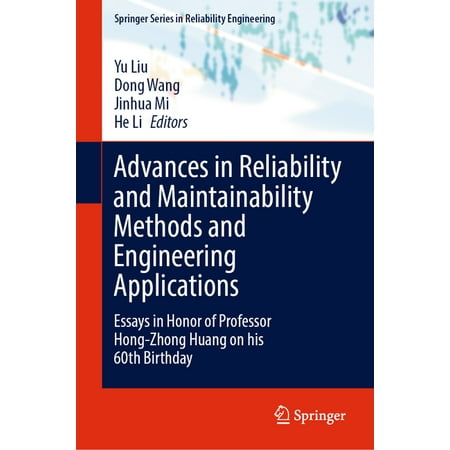 Springer Reliability Engineering Advances in Reliability and Maintainability Methods and Engineering Applications: Essays in Honor of Professor Hong-Zhon (Hardcover)