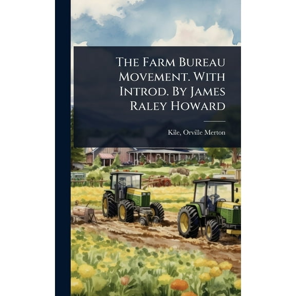 The Farm Bureau Movement. With Introd. By James Raley Howard, (Hardcover)