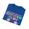 thumbnail image 4 of More Than Scrapbooking Friends Crafting Lover Card Making Softstyle T-Shirt, 4 of 4