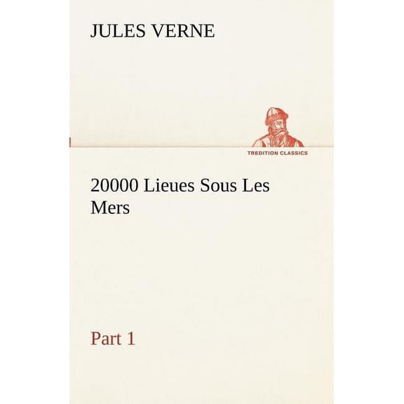 20000 Lieues Sous Les Mers - Part 1 (Paperback)