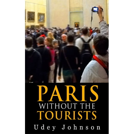 Paris: Without the Tourists - eBook