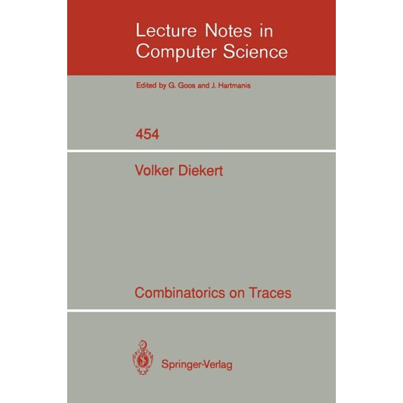 Lecture Notes in Computer Science Combinatorics on Traces, Book 454, (Paperback)