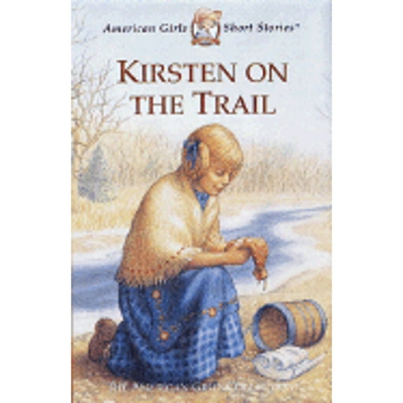 American Girls Short Stories: Kirsten on the Trail (Hardcover)