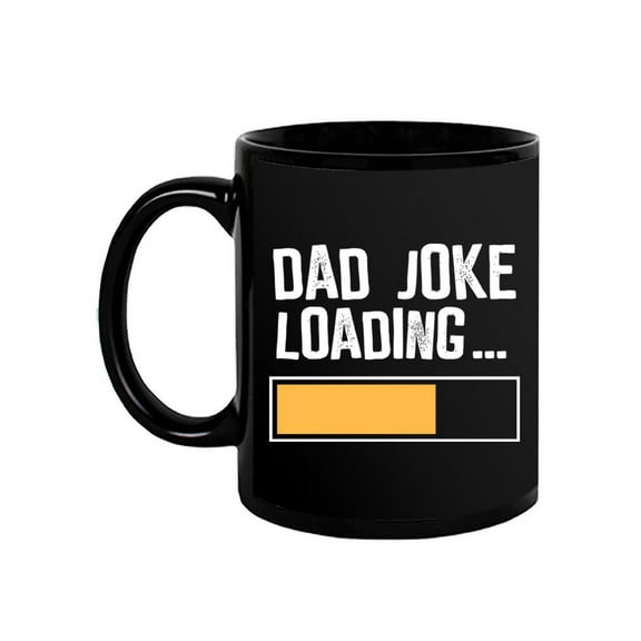 Dad Joke Loading Mug Mug  -Image by Shutterstock,