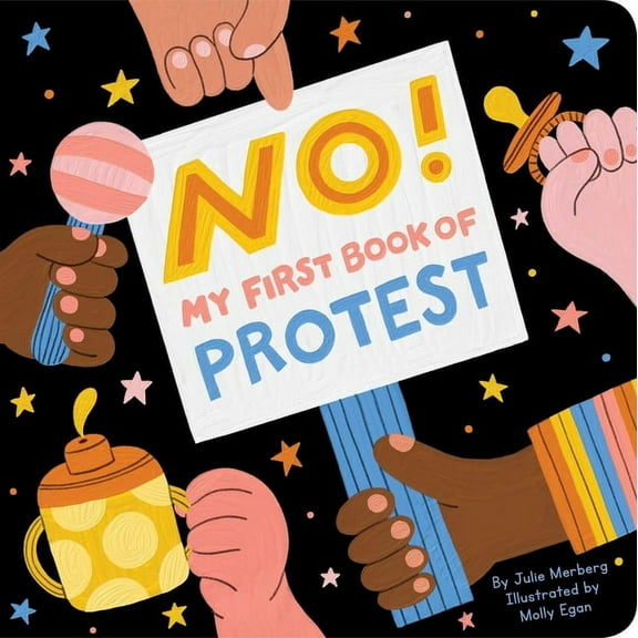 No!: My First Book of Protest, (Board Book)
