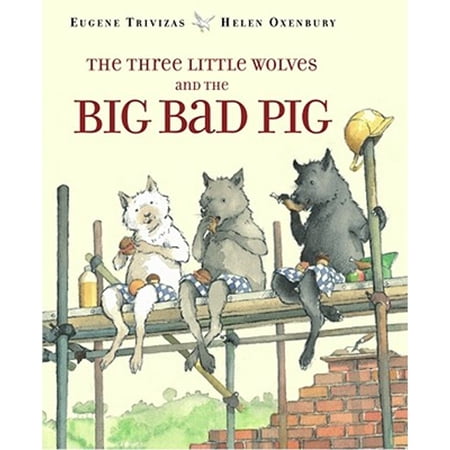 Pre-Owned The Three Little Wolves and the Big Bad Pig (Hardcover 9780689505690) by Eugene Trivizas