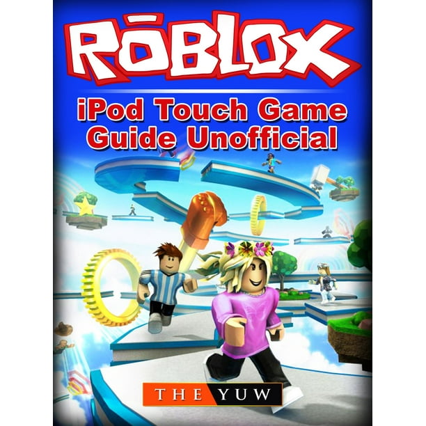 Roblox Ipod Touch Game Guide Unofficial Ebook Walmart Com Walmart Com - roblox game skating
