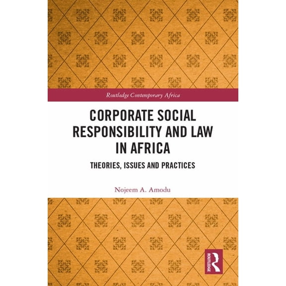 Routledge Contemporary Africa Corporate Social Responsibility and Law in Africa: Theories, Issues and Practices, (Hardcover)