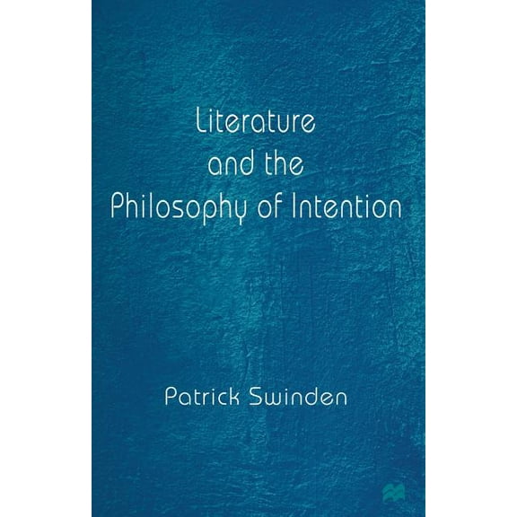Literature and the Philosophy of Intention, (Paperback)