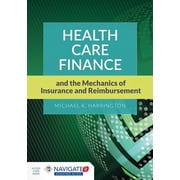 Health Care Finance and the Mechanics of Insurance and Reimbursement (Paperback) by Michael K. Harrington
