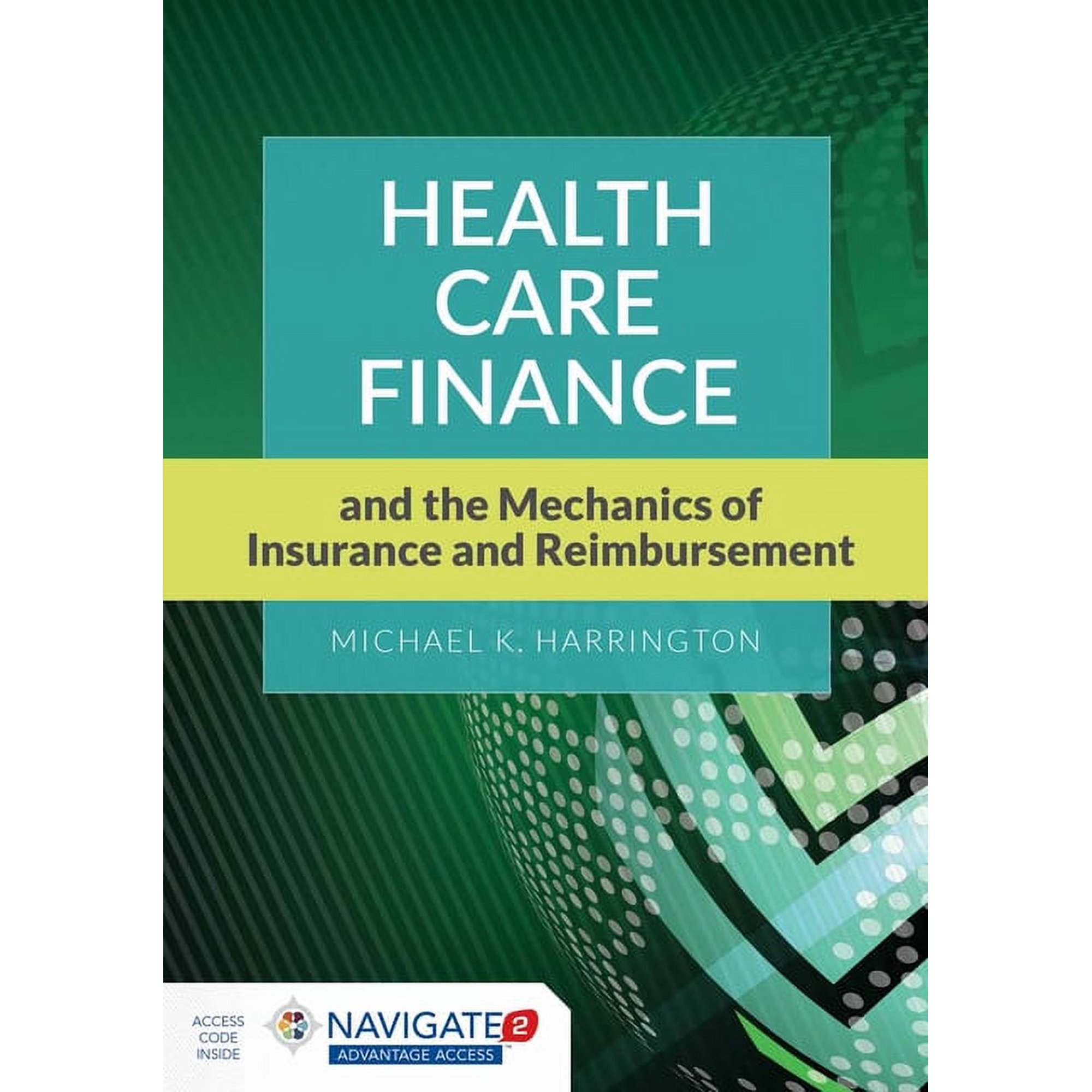 Health Care Finance and the Mechanics of Insurance and Reimbursement (Paperback) by Michael K. Harrington