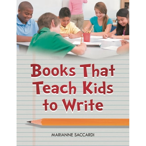 Books That Teach Kids to Write, (Paperback)