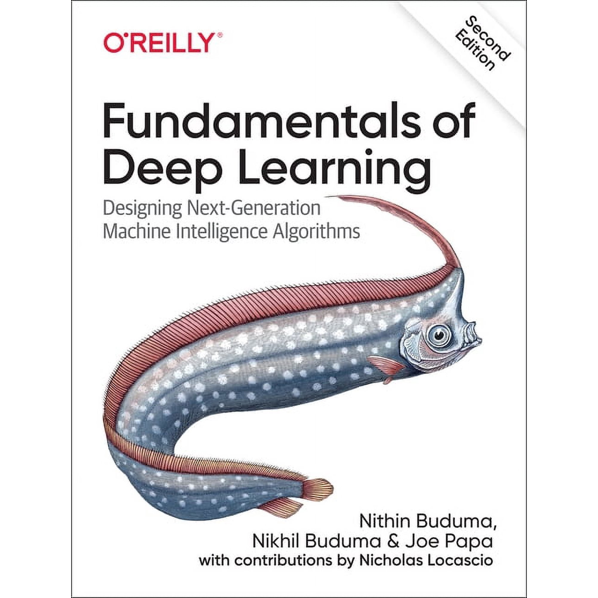 Fundamentals of Deep Learning: Designing Next-Generation Machine Intelligence Algorithms (Paperback)