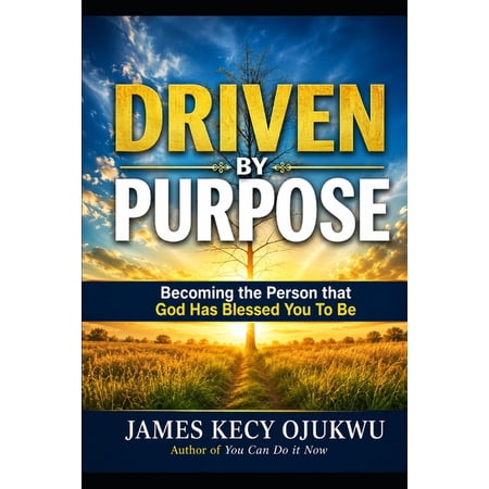Driven By Purpose: Becoming the person that God has Blessed You to Be (Paperback)