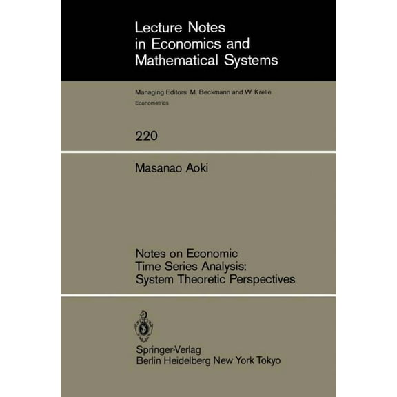 Lecture Notes in Economic and Mathematic Notes on Economic Time Series Analysis: System Theoretic Perspectives, Book 220, (Paperback)