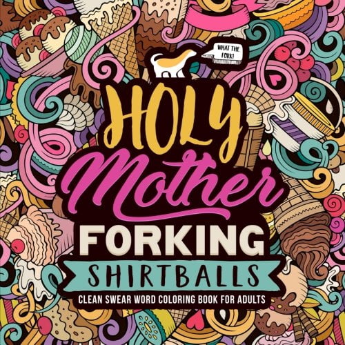 Pre-Owned Holy Mother Forking Shirtballs: Clean Swear Word Coloring Book for Adults Paperback
