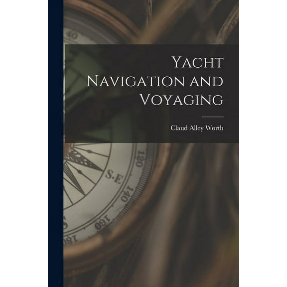 Yacht Navigation and Voyaging, (Paperback)