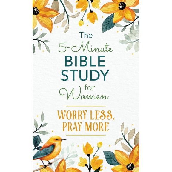 5-Minute Bible Study The 5-Minute Bible Study for Women: Worry Less, Pray More, (Paperback)