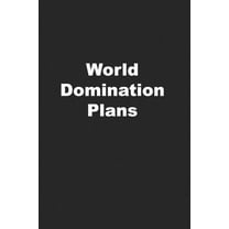 World Domination Plans: Funny Coworker Gift or Office Gift (Paperback)