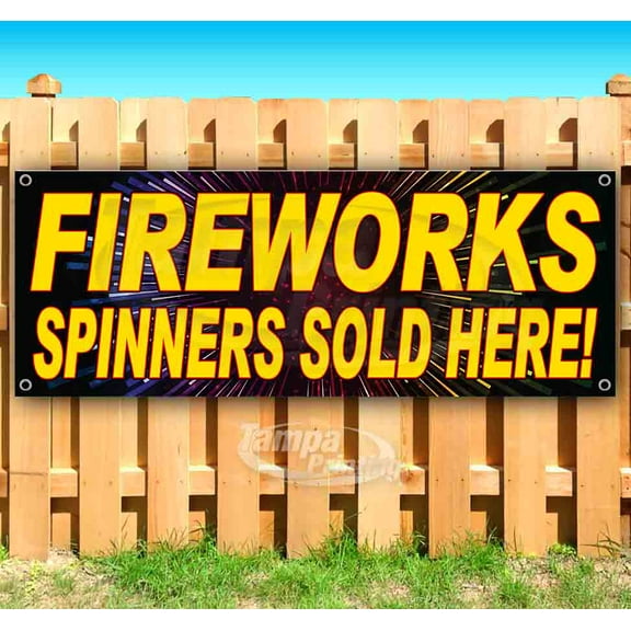 Fireworks Spinners Sold Here 13 oz Vinyl Banner With Metal Grommets