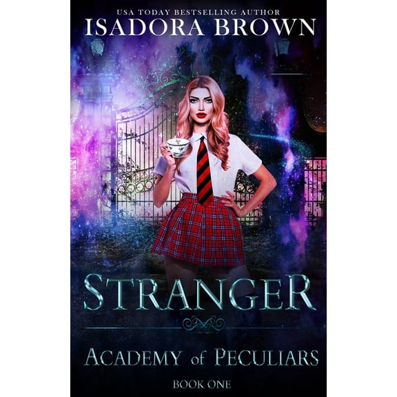 Academy of the Peculiars Saga Stranger: A Paranormal Academy Romance, Book 1, (Paperback)