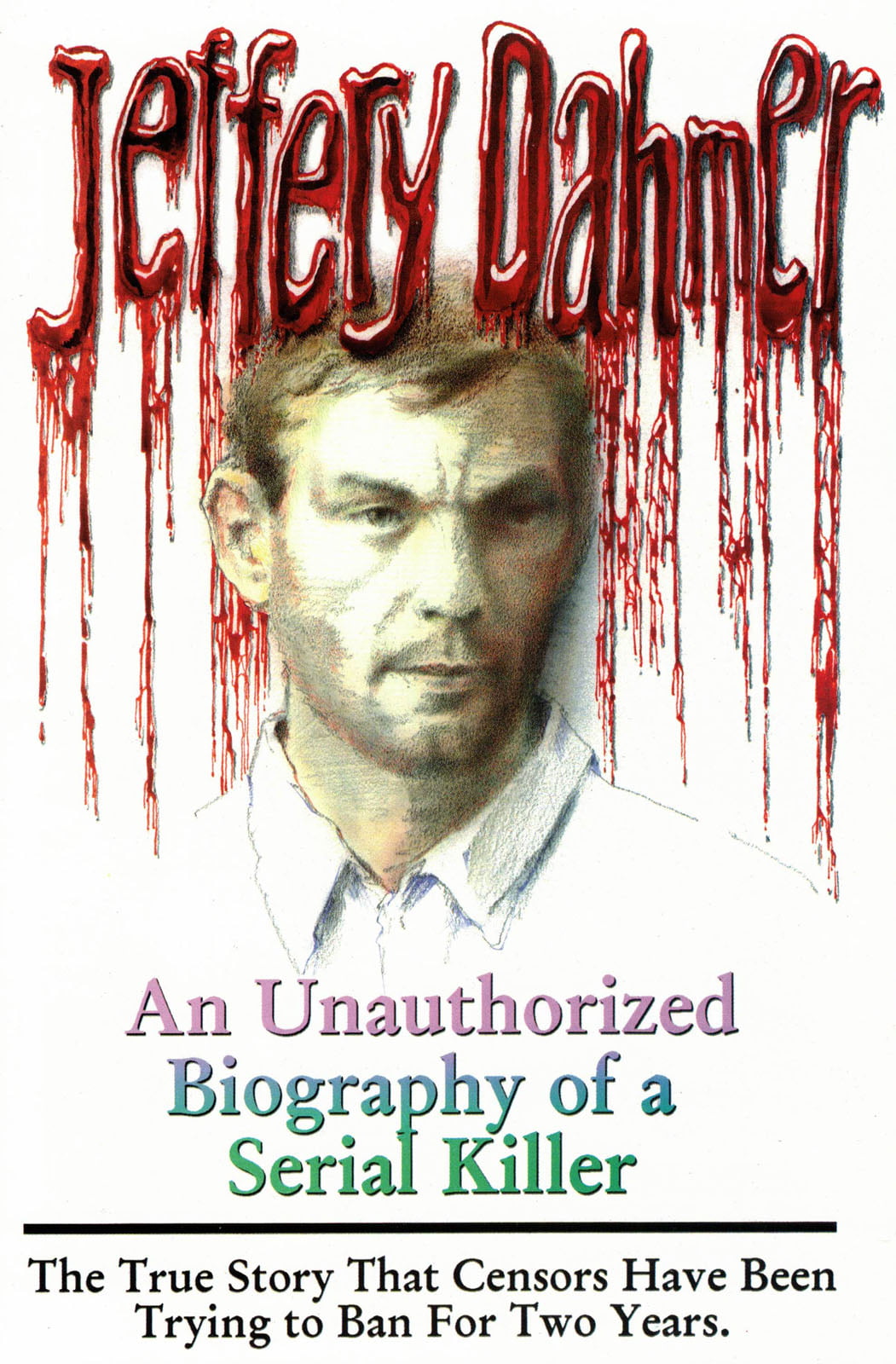 jeffrey dahmer an unauthorized biography