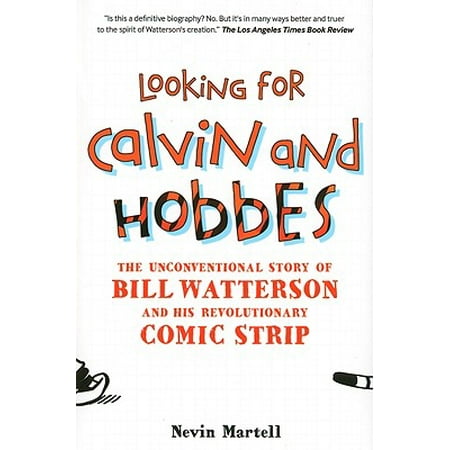 Looking for Calvin and Hobbes : The Unconventional Story of Bill Watterson and His Revolutionary Comic