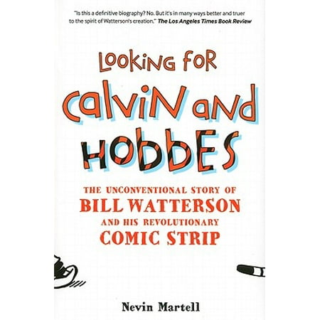 Looking for Calvin and Hobbes : The Unconventional Story of Bill Watterson and His Revolutionary Comic (Best Calvin And Hobbes Strips)