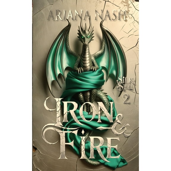 Silk and Steel Iron & Fire: Silk & Steel, #2, Book 2, (Paperback)
