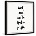thumbnail image 2 of Marmont Hill Work Hard and Be Kind to People Framed Wall Art, 2 of 6