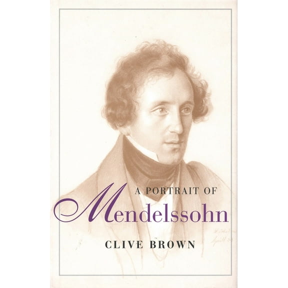 A Portrait of Mendelssohn, (Paperback)