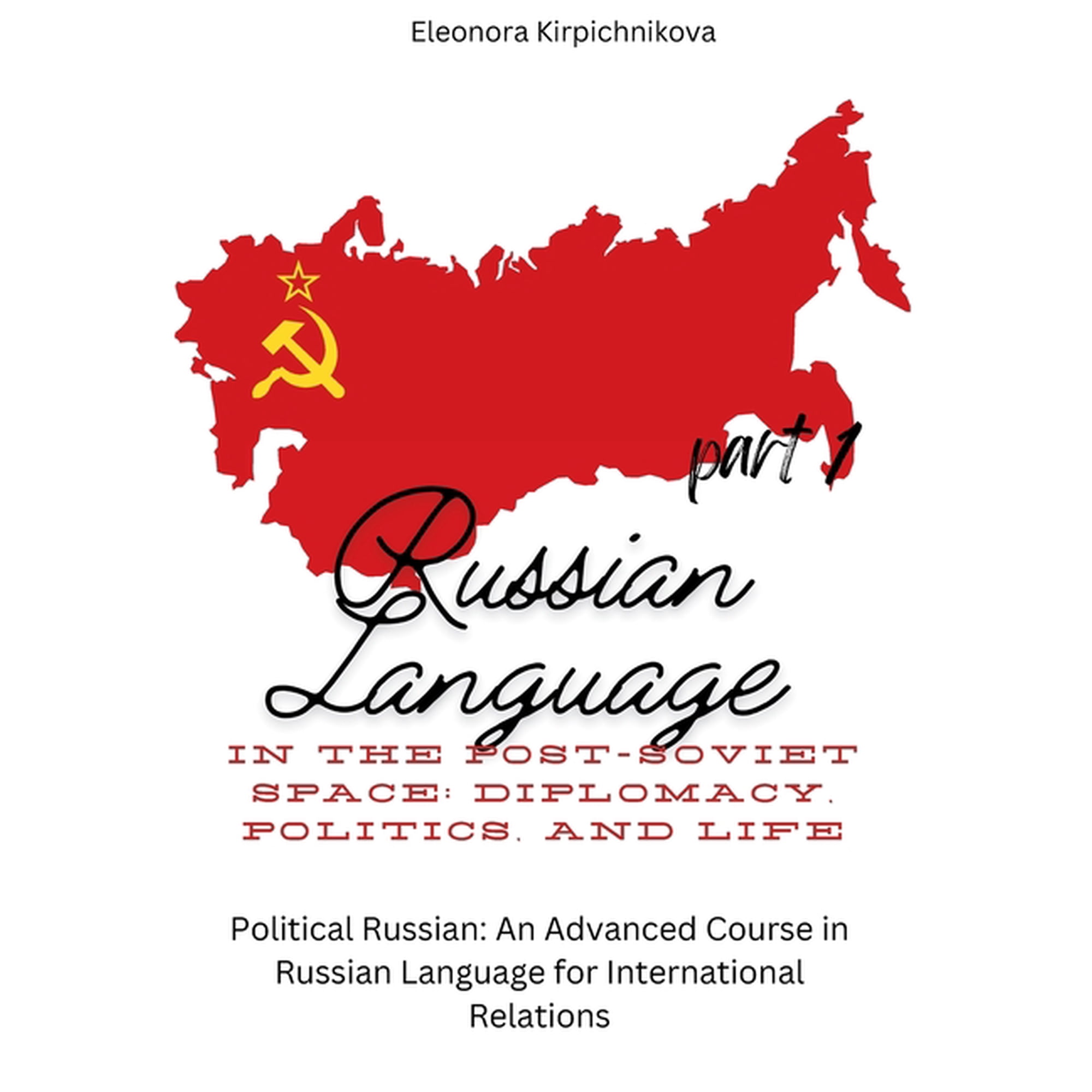 Russian Language in the Post-Soviet Space: Diplomacy, Politics, and Life. Part 1, (Paperback)