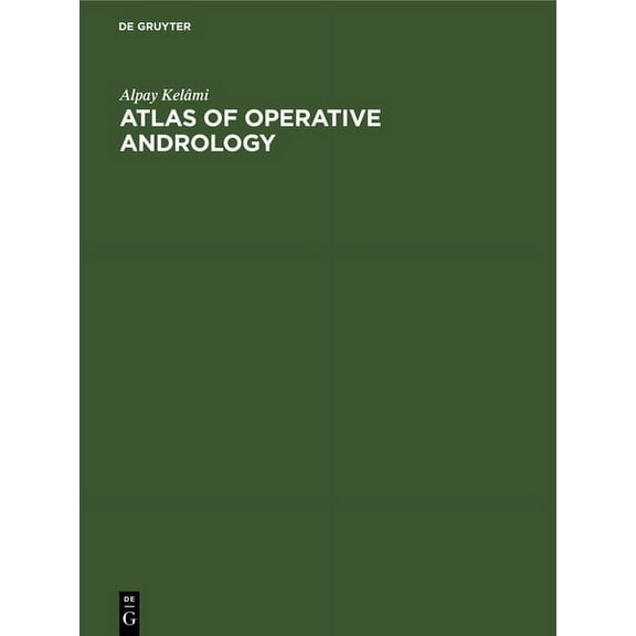 Atlas of Operative Andrology: Selected Operations on Male Genitalia and Their Accessory Glands, (Hardcover)