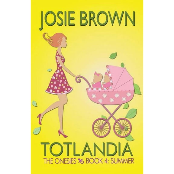 Totlandia Totlandia - Book 4 (The Onesies, Summer), Book 4, (Paperback)
