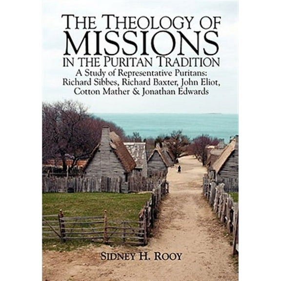 The Theology of Mission in the Puritan Tradition