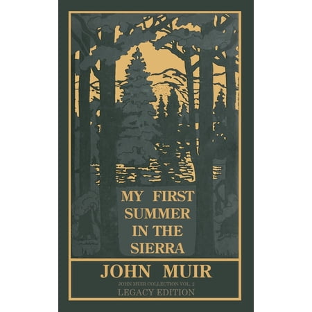 The Doublebit John Muir Collection My First Summer In The Sierra Legacy Edition: Classic Explorations Of The Yosemite And California Mountains Book 2 (Hardcover)