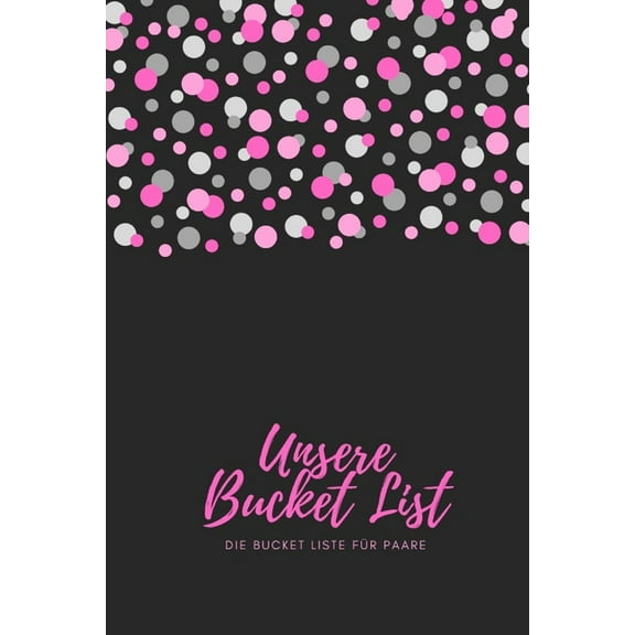 Unsere Bucket List Unsere Bucket Liste für Paare: das perfekte Paar Buch für jeden Gelegenheit Hochzeit Geburtstag Valentinstag Weihnachten I perfektes Geburtstagsgeschenk für Freund und Freundin I (P