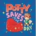 thumbnail image 1 of Pre-Owned Potty Saves the Day (Board book) 1803684178 9781803684178, 1 of 1