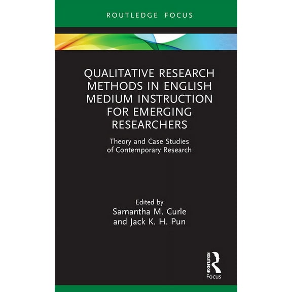 Qualitative and Visual Methodologies in Qualitative Research Methods in English Medium Instruction for Emerging Researchers: Theory and Case Studies of Contempo, (Hardcover)